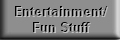 Entertainment/Fun Stuff